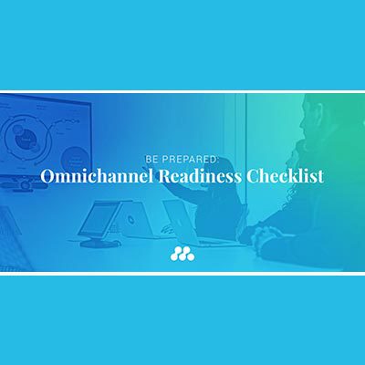 Be Prepared: Omnichannel Readiness